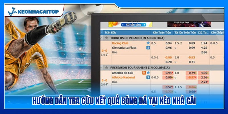 Cách xem kết quả bóng đá trên Kèo Nhà Cái