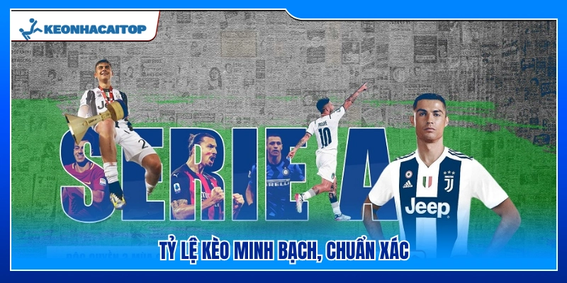 Tỷ lệ kèo rõ ràng và chính xác